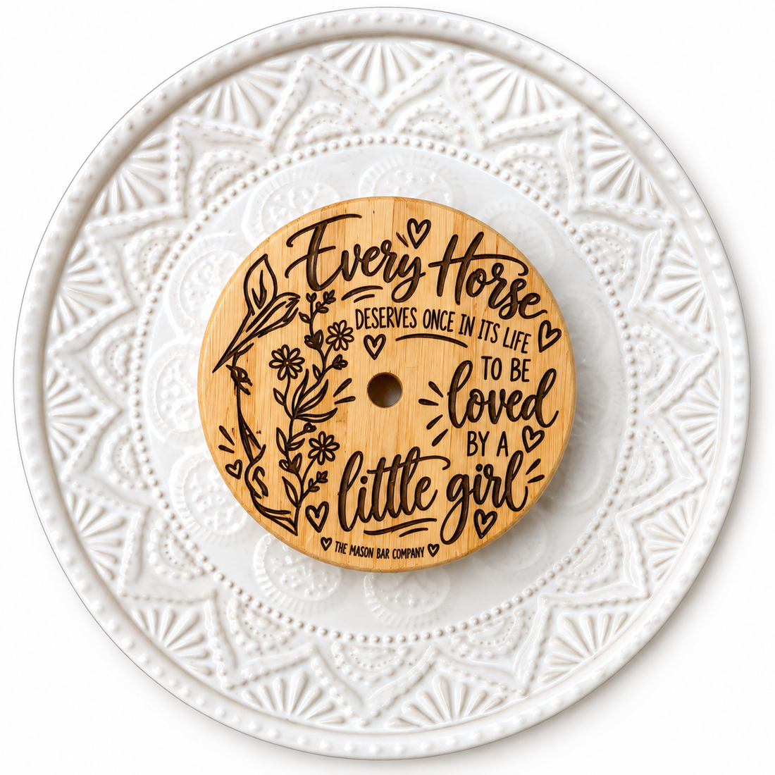 Every Horse Deserves to be Loved by a Little girl Regular Mouth Bamboo Lid