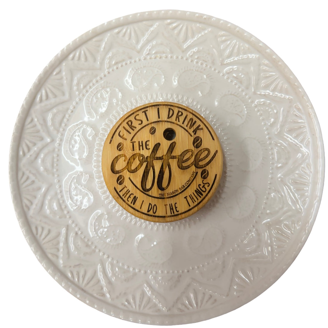 First I drink the Coffee, Then I do the Things Regular Mouth Bamboo Lid